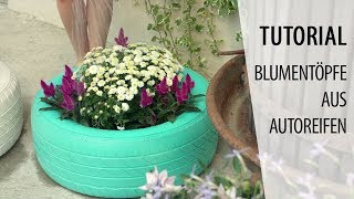 Blumentöpfe aus Autoreifen selber machen | Tutorial