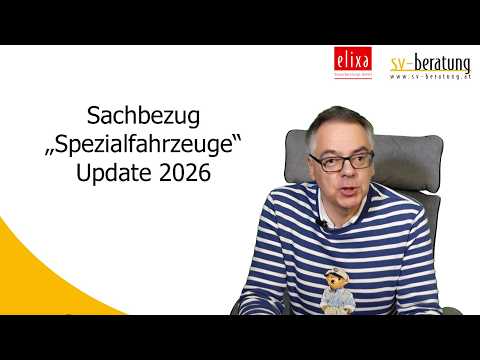 "Spezialfahrzeuge" und Sachbezug - Update 2026