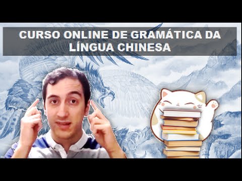 Gramática da Língua Chinesa - Introdução ao curso