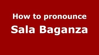 How to pronounce Sala Baganza