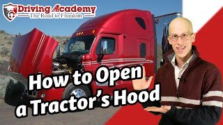 How to Open the Hood on a Tractor Trailer the Right Way - CDL Driving Academy