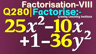 Q280 | Factorise 25x^2-10x+1-36y^2 | Factorise 25 x square - 10 x + 1 - 36 y square | Factorisation