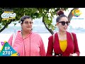 Taarak Mehta Ka Ooltah Chashmah Episode 2701 Full Episode