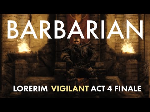 Lorerim - VIGILANT - Act 4 Finale - Max Difficulty