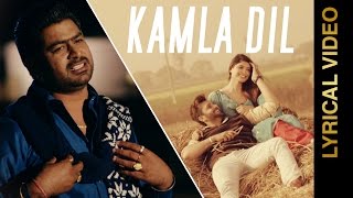 KAMLA DIL || LALLY K || VEET BALJIT || LYRICAL VIDEO || New Punjabi Songs 2016