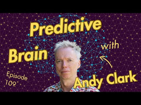 109. Predictive Brain with Andy Clark