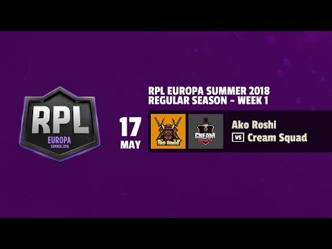 RPL EUROPA SUMMER 2018 - CREAM ESPORTS SQUAD vs AKO ROSHI - WEEK 1