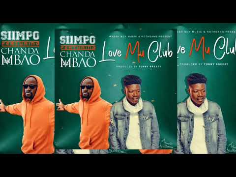 Siimpo -Ft- Chanda Mbao - Love Mu Club -Prod_By- Tonny Breezy