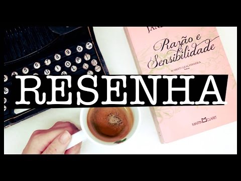 Resenha: Razão e Sensibilidade - Jane Austen (sem spoiler)