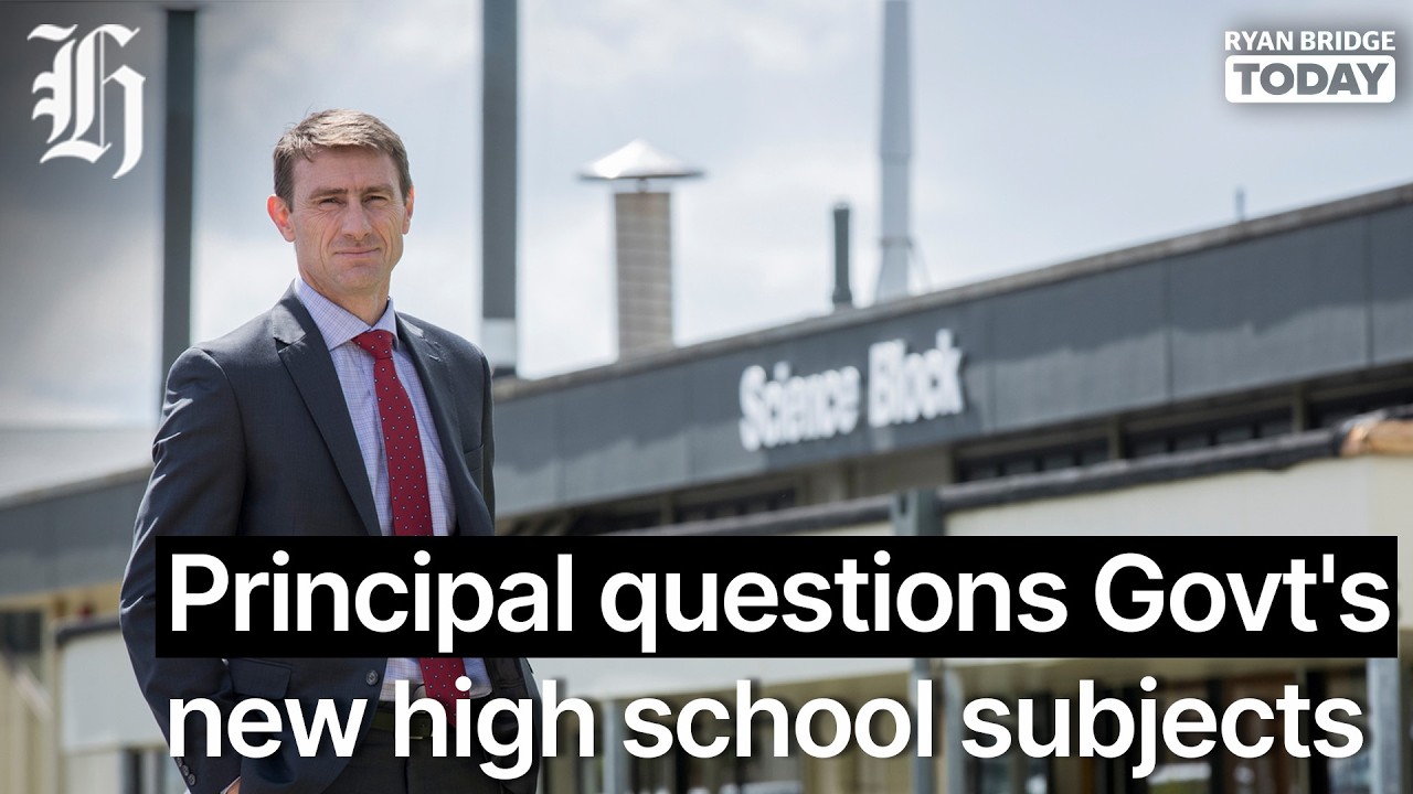 'Vague and unappealing': Principal questions Govt's new high school subjects | Ryan Bridge TODAY