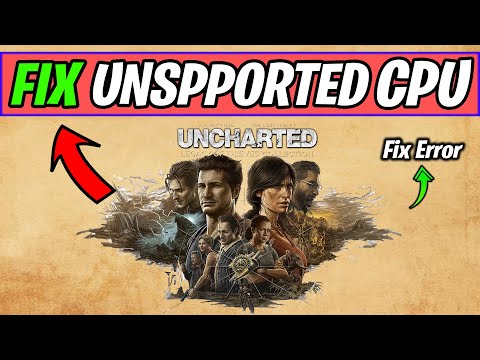 Uncharted legacy of theives unsupported cpu 