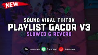 Playlist Gacor V3 ( Slowed & Reverb ) 🎧