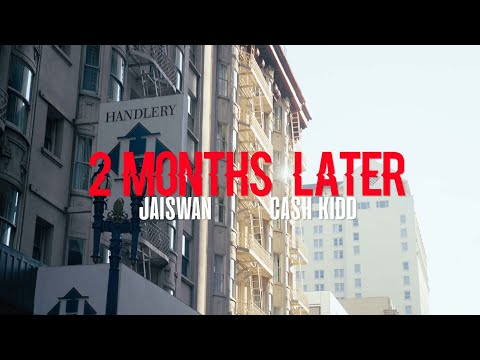 Cash Kidd & Jaiswan - 2 Months Later (Official Video)