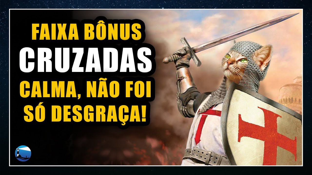 Cruzadas (Epílogo): Calma, nem tudo foi desgraça!