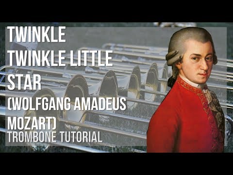 How to play Twinkle Twinkle Little Star by Wolfgang Amadeus Mozart on Trombone (Tutorial)