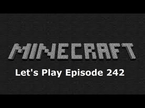Minecraft: Let's Play Episode 242