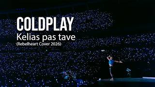 Coldplay - Kelias pas tave (Rebelheart Cover 2026)