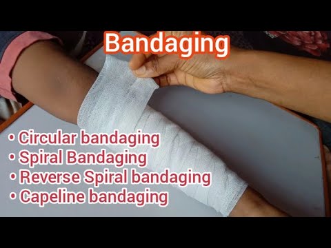 Bandaging and its Types || Capeline bandaging, Circular bandaging, Spiral bandaging, Reverse Spiral