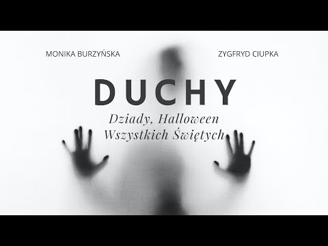 , title : 'Święto DUCHÓW - Dziady, Halloween - Monika Burzyńska i Zygfryd Ciupka'