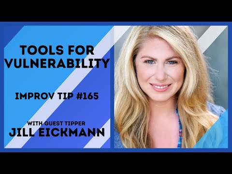 Improv Tip #165 Tools for Vulnerability  (w/guest tipper Jill Eickmann) 2021