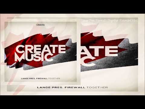 Lange Pres. Firewall - Together (Extended Mix)