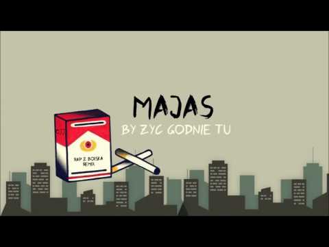 MAJAS - BY ŻYĆ GODNIE TU