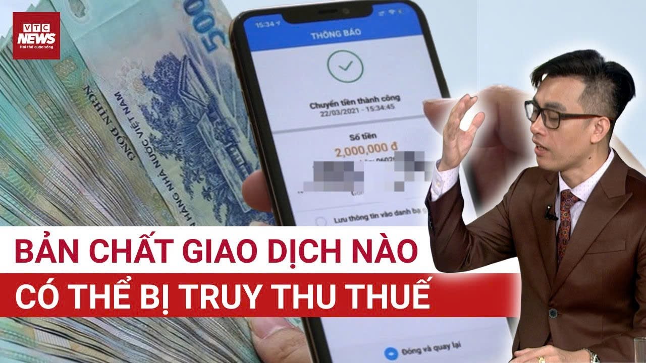 Theo dấu dòng tiền cá nhân: Bản chất giao dịch nào có thể bị truy thu thuế?