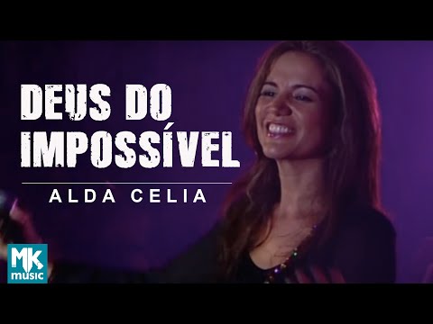 Deus do Impossível - Alda Célia