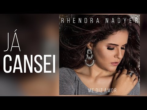 Já Cansei - Rhendra Nadyer