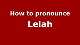 How to pronounce Lelah