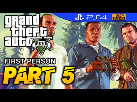GTA 5 - First Person Walkthrough Part 5 [PS4 1080p] - No Commentary - Grand Theft Auto 5