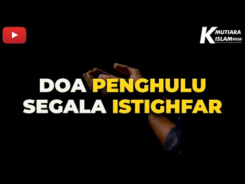 DOA MUDAHKAN URUSAN SEHARIAN ( SAYYIDUL ISTIGHFAR )