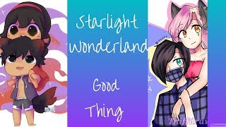Starlight Wonderland Good Thing || Aphmau Starlight Music Video