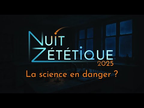 Nuit Zététique 2025 - La science en danger ?