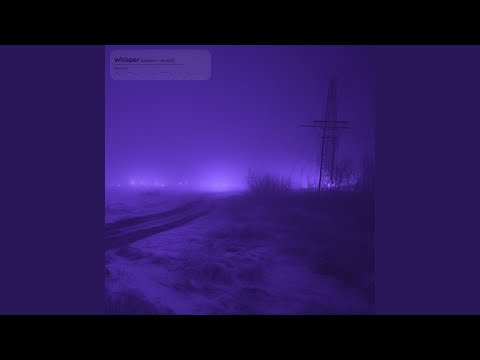 Whisper (Slowed + Reverb)