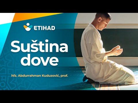 SUŠTINA DOVE - hfz. prof. Abdurrahman Kuduzović