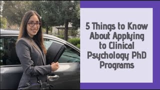 5 Things to Know About Applying to PhD Programs in Clinical Psychology