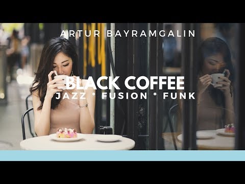 JAZZ MUSIC - &quot;Black Coffee&quot;