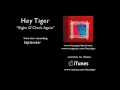 Hey Tiger - Eight O'Clock Again