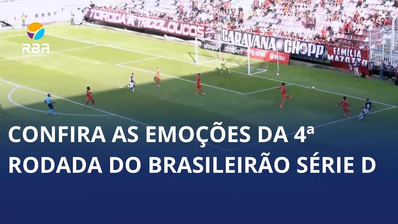 Confira as emoções da 4ª rodada do Brasileirão Série D