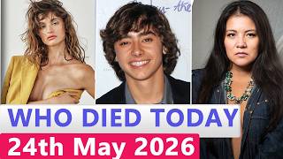 11 Famous Actors Who died Today 24th May 2026