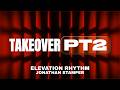 TAKEOVER PT2 | ELEVATION RHYTHM & Jonathan Stamper - Lyrics