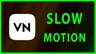 How to create a Slow Motion effect in VN App (2022)