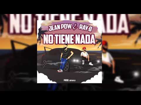 Jean Pow ❌ Ray-B - NO TIENE NADA 💸🙅‍♂️ (Audio Oficial)