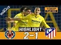 Villarreal vs Atletico Madrid 2-1 All Goals & Highlights La Liga 18/03/2018 1080 HD