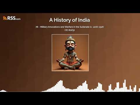 78 - Military Innovations and Warfare in the Sultanate (c. 1206–1526 CE) (61E3)