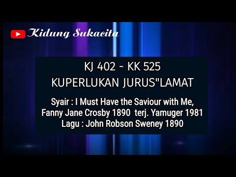 KJ 402 - KK 525 - Kuperlukan Jurus'lamat (Cover Lirik)