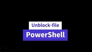 Powershell | How to  unblock-file