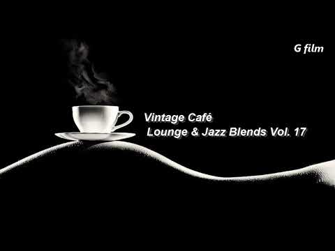 Vintage Café   Lounge & Jazz Blends, Vol  17