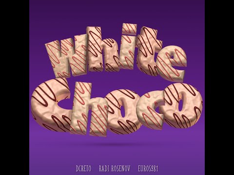Dcreto & Radi Rosenov - White Choco ft.Euros981 (Prod.Bian) (VIDEOCLIP)